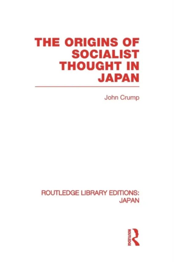 Origins of Socialist Thought in Japan - Crump, John