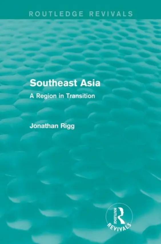 Southeast Asia (Routledge Revivals) - Rigg, Jonathan (University of Durham, UK)