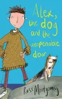 Alex, the Dog and the Unopenable Door - Montgomery, Ross (author)