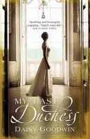 My Last Duchess - Daisy Goodwin