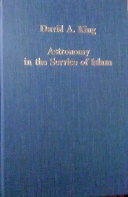 Astronomy in the Service of Islam - King, David A.