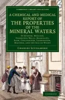 Chemical and Medical Report of the Properties of the Mineral Waters - Scudamore, Charles