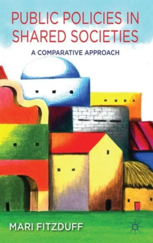 Public Policies in Shared Societies - Fitzduff, M.