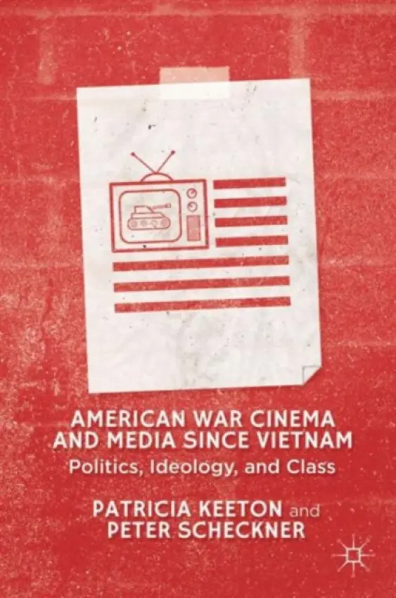 American War Cinema and Media since Vietnam - Keeton, Patricia a Scheckner, Peter