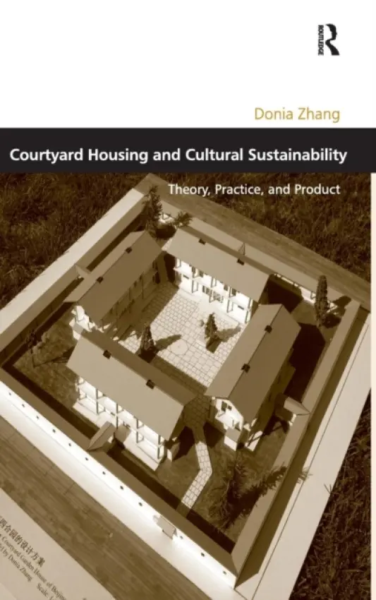 Courtyard Housing and Cultural Sustainability - Zhang, Donia