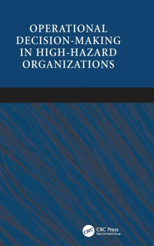 Operational Decision-making in High-hazard Organizations - Hayes, Jan