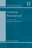 Criminal Resistance? - Oriola, Temitope B.