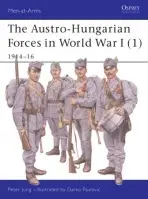 Austro-Hungarian Forces 1914-18 - Jung, Peter