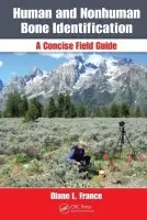 Human and Nonhuman Bone Identification - France, Diane L. (Colorado State University, Fort Collins, USA)