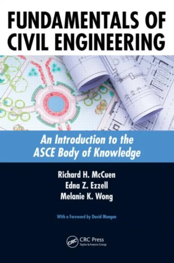 Fundamentals of Civil Engineering - McCuen, Richard H. (University of Maryland, College Park, USA) a Ezzell, Edna Z. (Fulton, Maryland, USA) a Wong, Melanie K. (University of Maryland, College Park, USA)