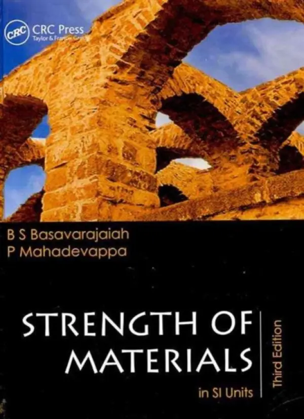 Strength of Materials in SI Units, Third Edition - Basavarajaiah, B.S. (National Institute of Technology, Karnataka, India) a Mahadevappa, P. (National Institute of Technology, Karnataka, India)