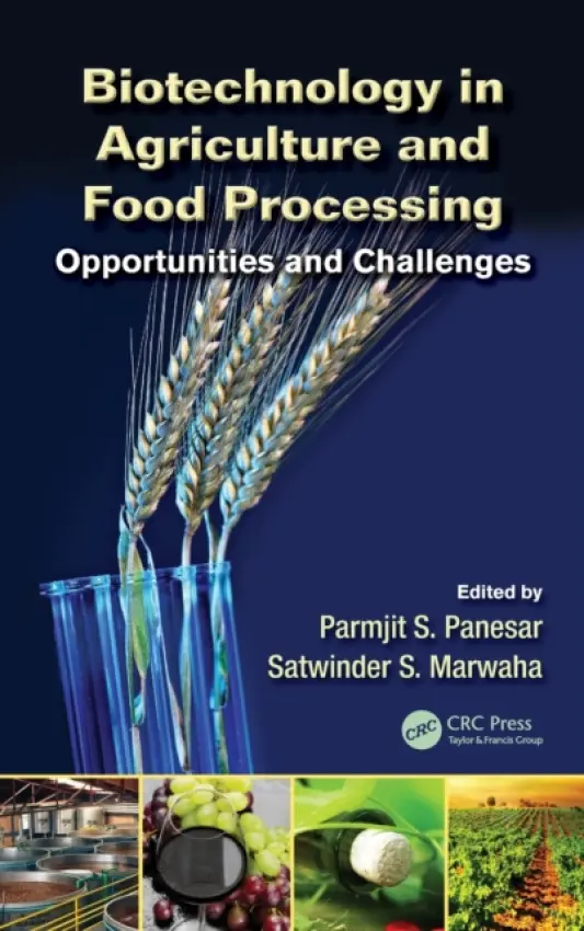 Biotechnology in Agriculture and Food Processing - Panesar, Parmjit S. (Sant Longowal Institute of Engineering  a  Technology, India) a Marwaha, Satwinder S. (Punjab Biotechnology Incubator, India)