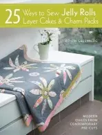 25 Ways to Sew Jelly Rolls, Layer Cakes and Charm Packs - Greenberg, Brioni (Author)