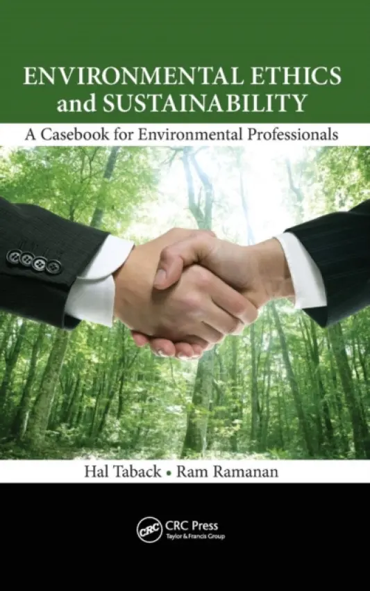 Environmental Ethics and Sustainability - Taback, Hal (Environmental Consultant, Carlsbad, California, USA) a Ramanan, Ram (Illinois Institute of Technology, Chicago, USA)