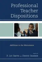 Professional Teacher Dispositions - Smith, R. Lee a Skarbek, Denise