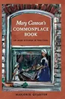 Mary Cannon's Commonplace Book - Quarton, Marjorie