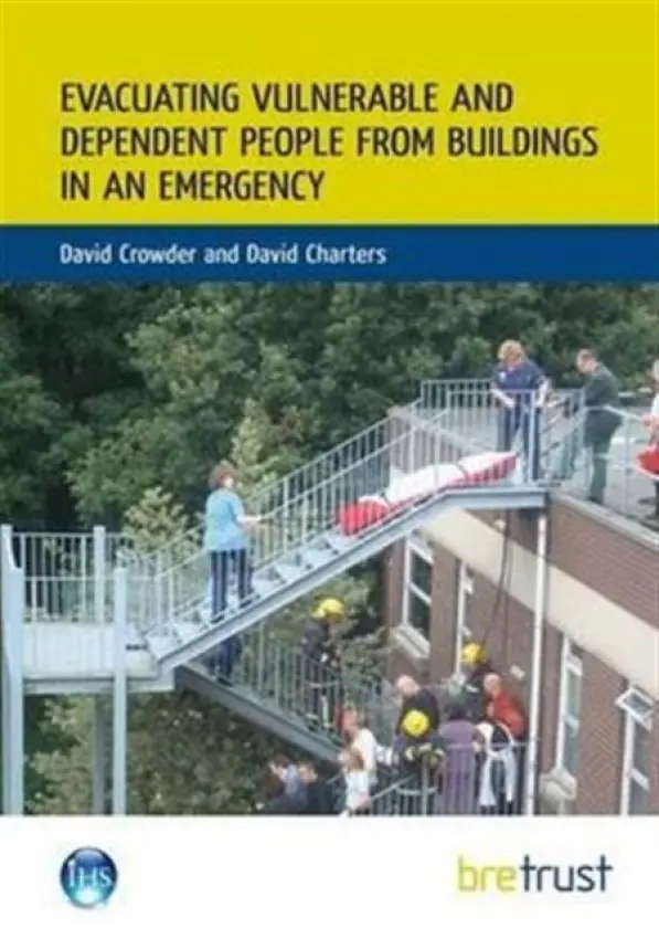 Evacuating Vulnerable and Dependent People from Buildings in an Emergency - Crowder, David a Charters, David