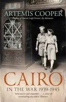 Cairo in the War - Artemis Cooper