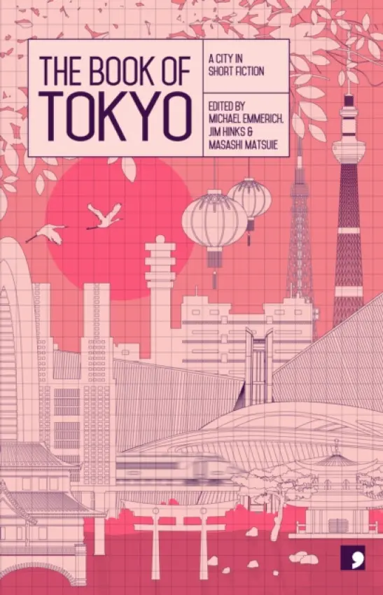 Book of Tokyo - Yoshimoto, Banana a Yoshida, Shuichi a Yamazaki, Nao-Cola a Kawakami, Hiromi a Kanehara, Hitomi a Kakuta, Mitsuyo a Horie, Toshiyuki a Hashimoto, Osamu a Furukawa, Hideo