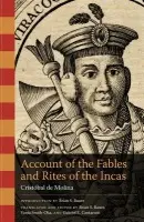 Account of the Fables and Rites of the Incas - Molina, Cristobal de