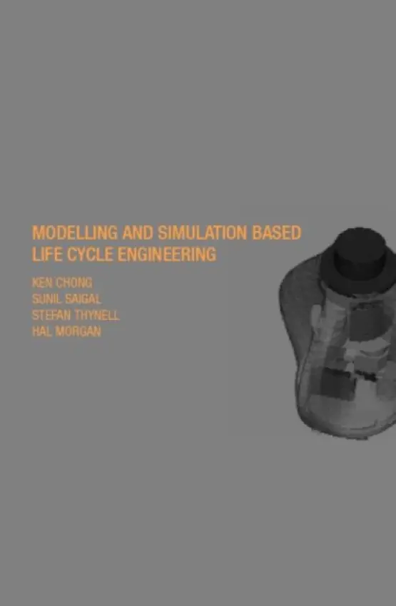 Modeling and Simulation Based Life-Cycle Engineering - Chong, Ken a Morgan, Harold S. a Saigal, Sunil a Thynell, Stefan