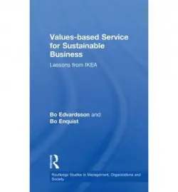 Values-based Service for Sustainable Business - Edvardsson, Bo (Karlstad University, Sweden) a Enquist, Bo (Karlstad University, Sweden)