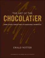 Art of the Chocolatier - Notter, Ewald