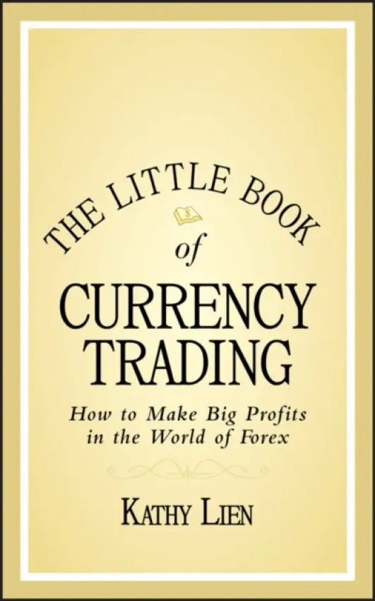 Little Book of Currency Trading - Lien, Kathy