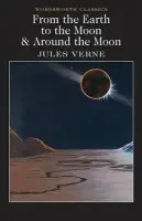 From the Earth to the Moon / Around the Moon - Verne, Jules