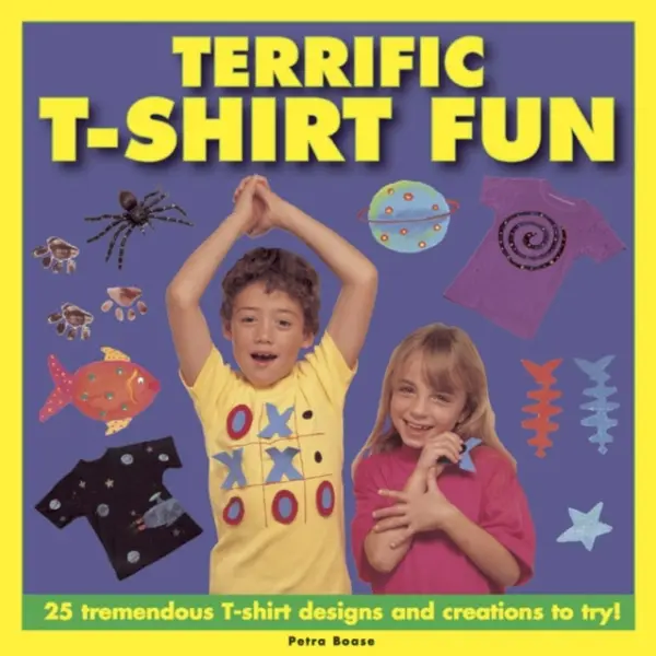 Terrific T-shirt Fun - Boase, Petra