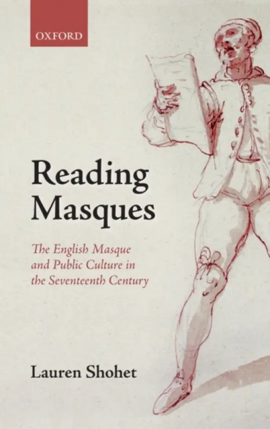 Reading Masques - Shohet, Lauren (Associate Professor of English, Villanova University)