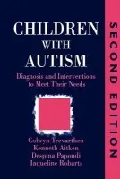 Children with Autism - Papoudi, Despina a Robarts, Jacqueline a Aitken, Kenneth a Trevarthen, Colwyn