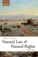 Natural Law and Natural Rights - Finnis, John (Professor of Law and Legal Philosophy Emeritus at Oxford University and Professor of Law at the University of Notre Dame)