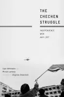 Chechen Struggle - Akhmadov, I. a Lanskoy, M.