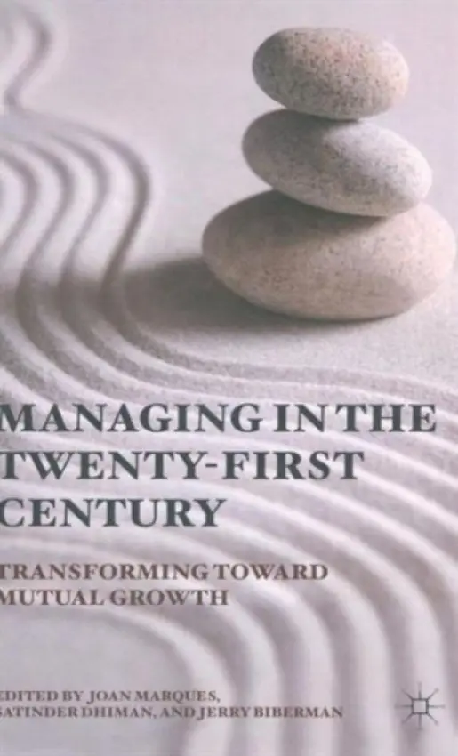 Managing in the Twenty-first Century - Marques, Joan a Dhiman, Satinder a Biberman, Jerry
