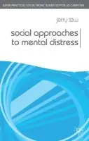 Social Approaches to Mental Distress - Tew, Jerry (University of Birmingham, Birmingham)