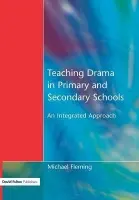 Teaching Drama in Primary and Secondary Schools - Fleming, Michael