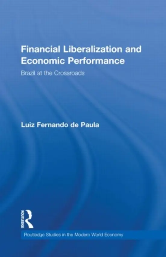 Financial Liberalization and Economic Performance - Fernando de Paula, Luiz (State University of Rio de Janeiro, Brazil)