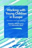 Working with Young Children in Europe - Oberhuemer, Pamela a Ulich, Michaela