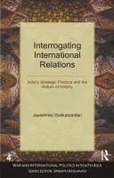 Interrogating International Relations - Vivekanandan, Jayashree