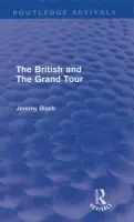 British and the Grand Tour (Routledge Revivals) - Black, Jeremy (University of Exeter, UK)