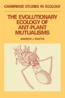 Evolutionary Ecology of Ant-Plant Mutualisms - Beattie, Andrew James