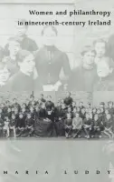 Women and Philanthropy in Nineteenth-Century Ireland - Luddy, Maria (University of Warwick)