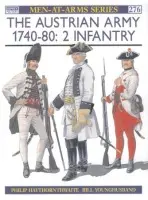 Austrian Army 1740-80 (2) - Haythornthwaite, Philip