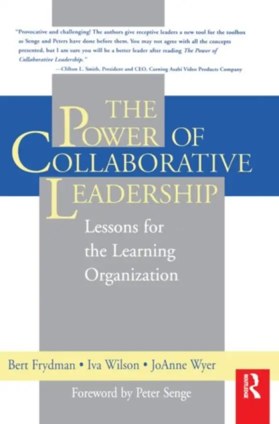 Power of Collaborative Leadership: - Wilson, Iva M a Wyer, JoAnne a Frydman, Bert