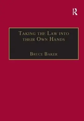 Taking the Law into their Own Hands - Baker, Bruce