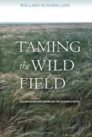 Taming the Wild Field - Sunderland, Willard