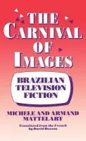 Carnival of Images - Mattelart, Michele a Mattelart, Armand