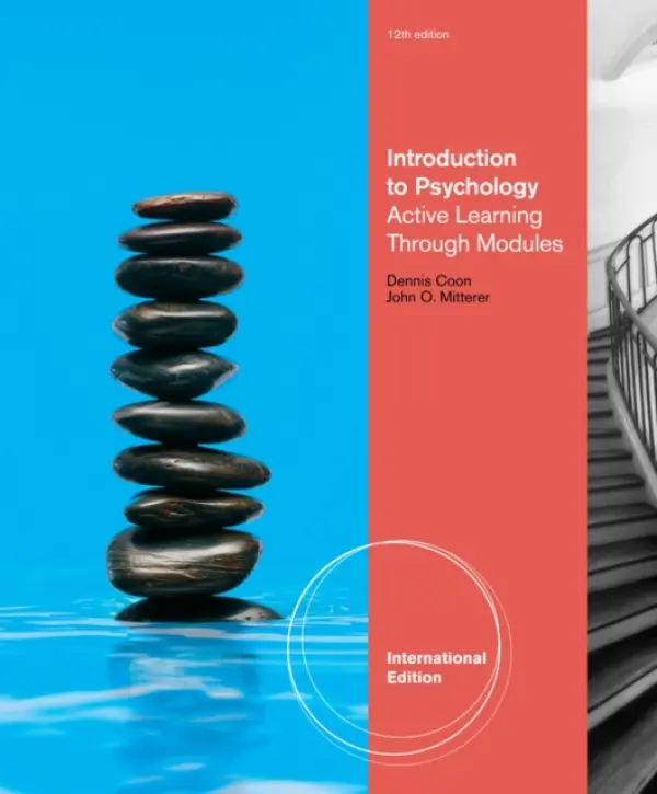 Introduction to Psychology - Coon, Dennis a Coon, Dennis (University of Arizona) a Mitterer, John (Brock University)