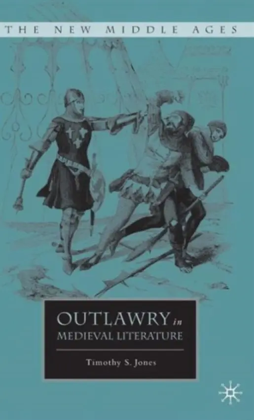 Outlawry in Medieval Literature - Jones, T.
